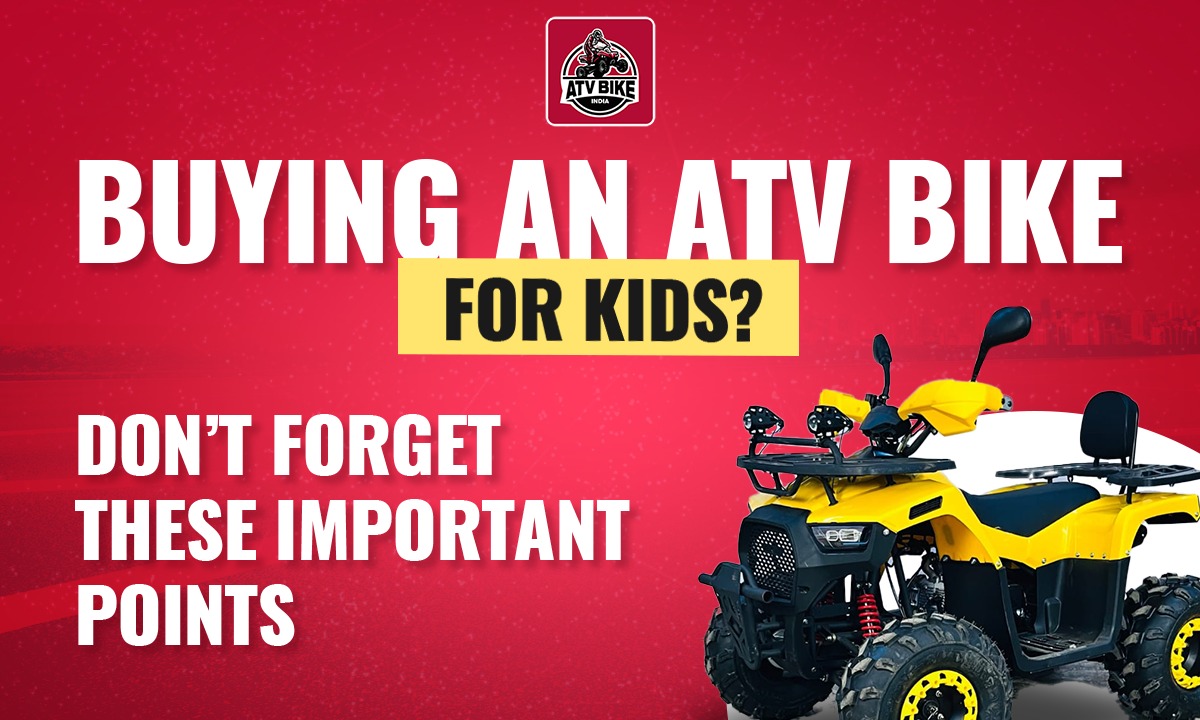 Buying an ATV Bike for Kids?