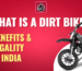 What is a Dirt Bike Benefits and Legality in India