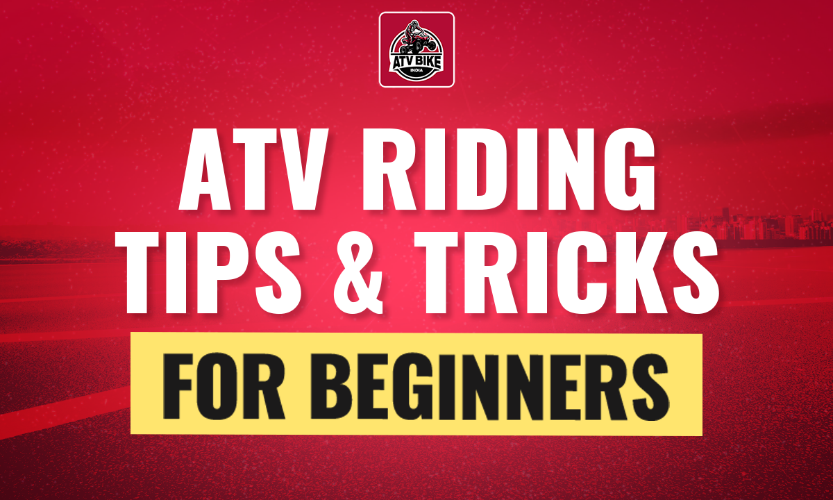 ATV Riding Tips for Beginners